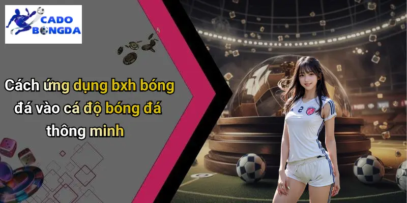 BXH bóng đá 3 BXH Bóng Đá