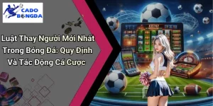 Luật Thay Người Mới Nhất Trong Bóng Đá