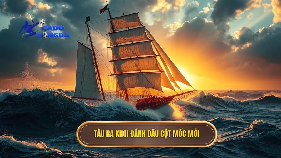 Tàu ra khơi đánh dấu cột mốc mới
