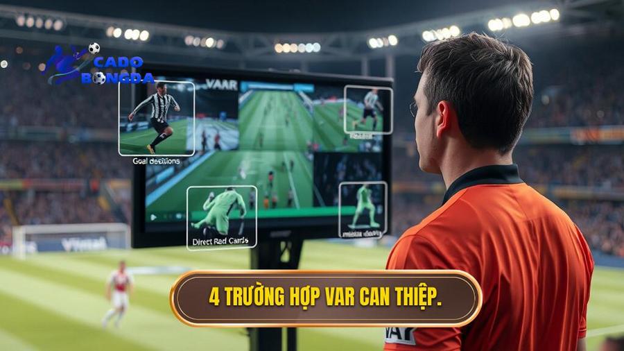 4 trường hợp VAR can thiệp.