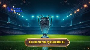kèo cá cược Cúp C1 châu Âu